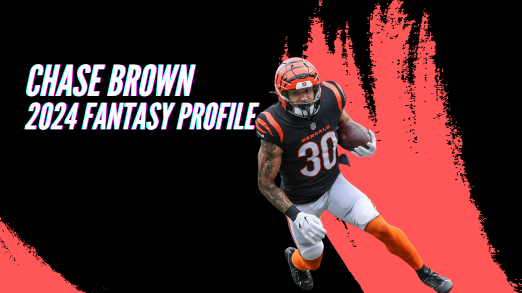 Chase Brown 2024 Fantasy Football Outlook